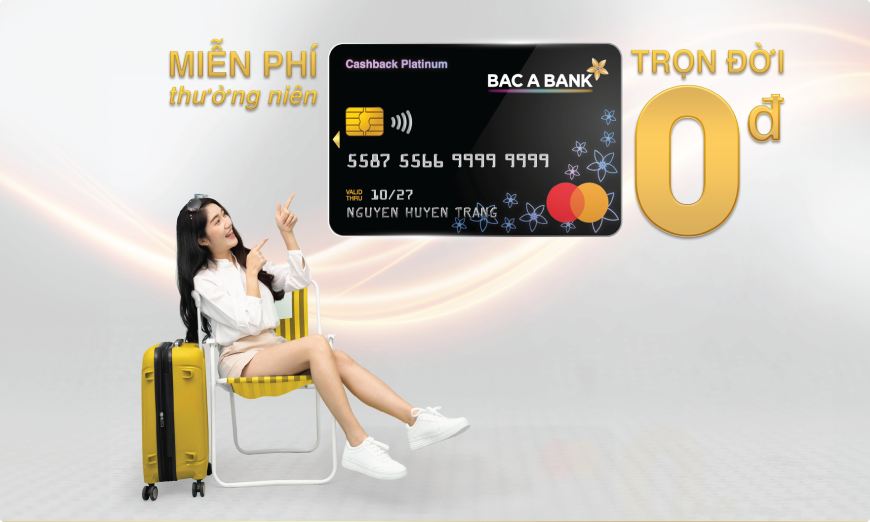 BAC A BANK miễn phí nhiều loại phí dành cho chủ thẻ tín dụng quốc tế