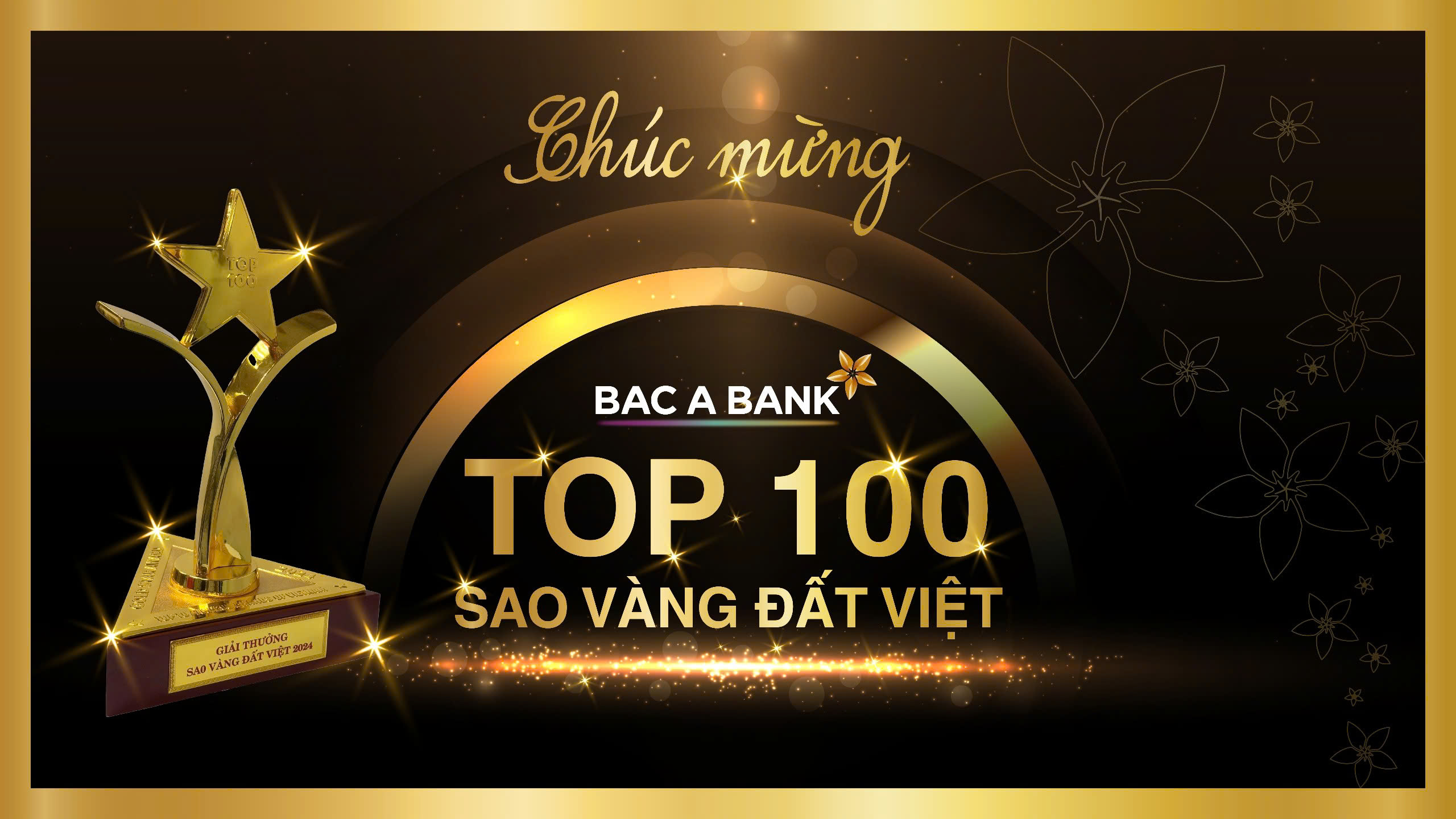 TĂNG TRƯỞNG ỔN ĐỊNH, BAC A BANK VÀO TOP 100 CÁC DOANH NGHIỆP “SAO VÀNG ĐẤT VIỆT 2024”